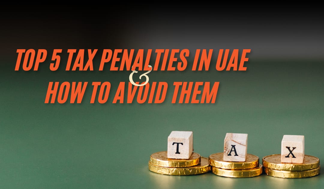 Top 5 Tax Penalties in UAE