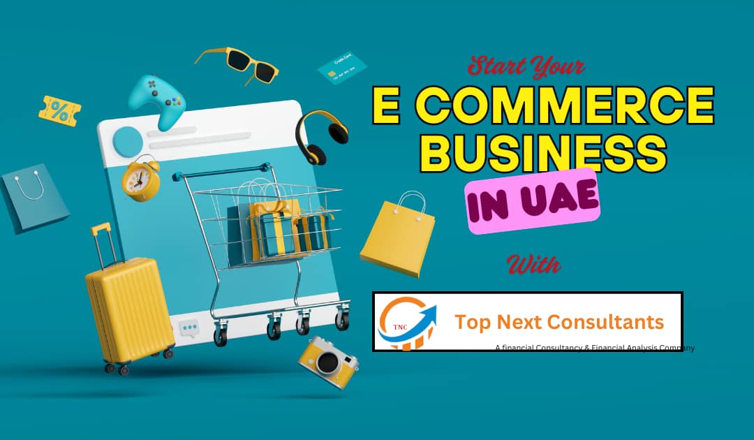 How to Start an E-Commerce Business in the UAE: A Complete Guide