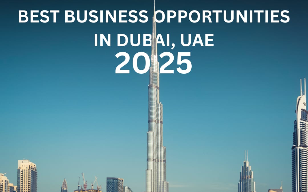 20 Profitable Business Opportunities in Dubai for 2025