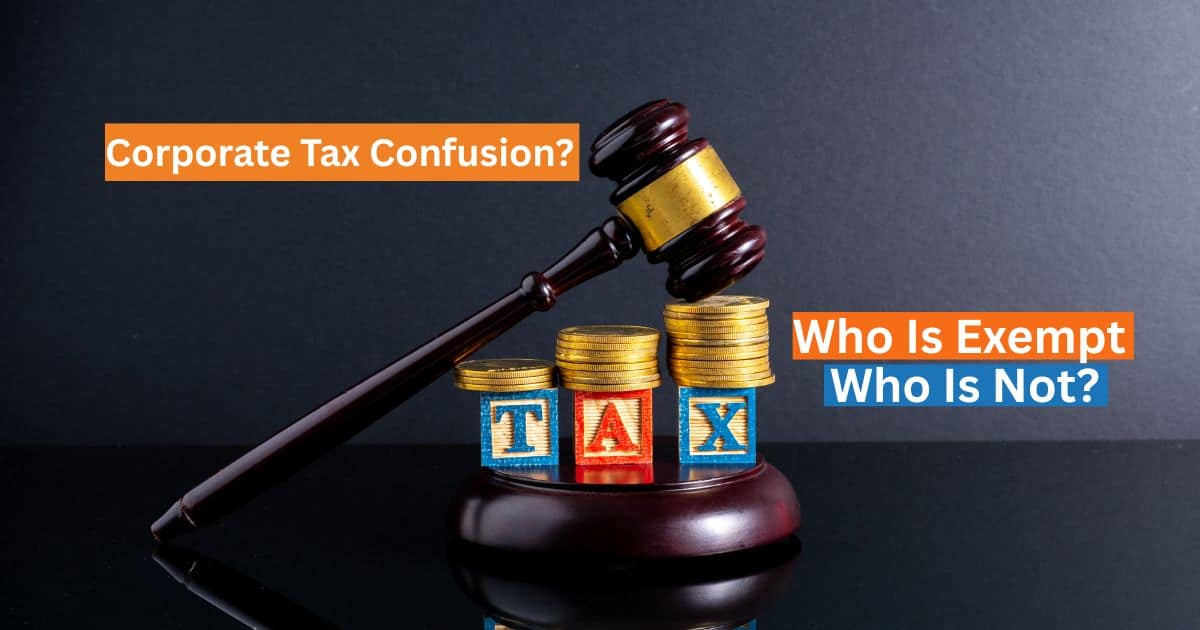 Corporate Tax Confusion in UAE – Exemptions Explained Corporate tax confusion in UAE showing which businesses are exempt and which must pay corporate tax