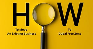 Move an existing business to a Dubai Free Zone