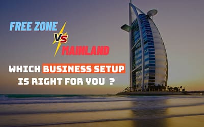 UAE Free Zone vs. Mainland Business Setup: Which One is Right for You?