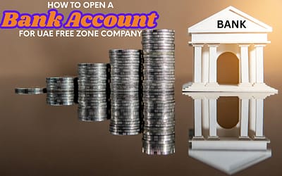 How to Open a Bank Account for a UAE Free Zone Company
