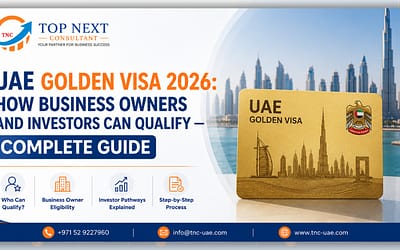 UAE Golden Visa 2026: How Business Owners and Investors Can Qualify —Complete Guide