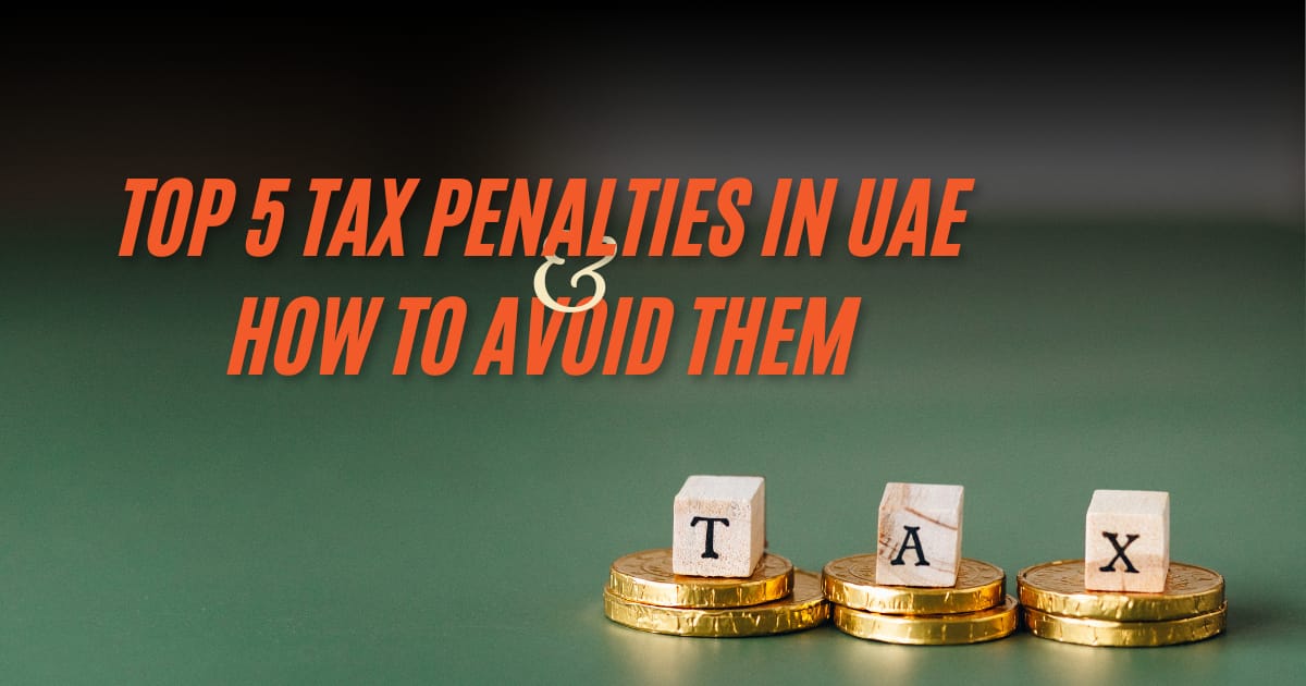 Top 5 Tax Penalties in the UAE and How to Avoid Them
